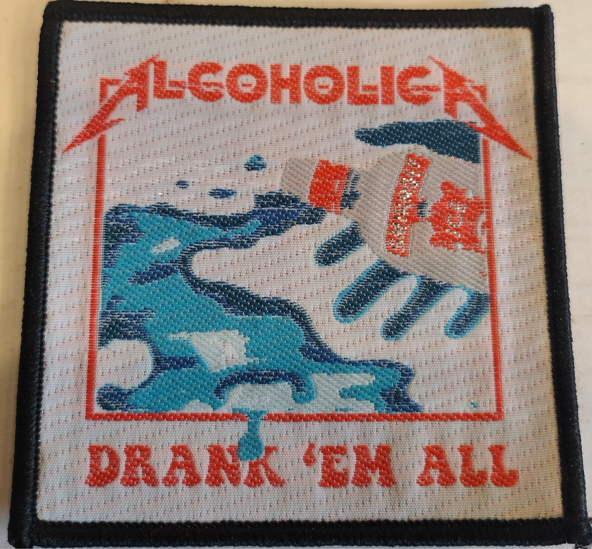 Metallica alcoholica Drank em all Woven Patch