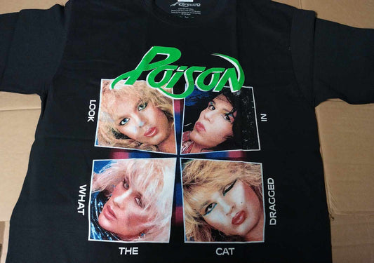 Poison look what the cat dragged in T-SHIRT