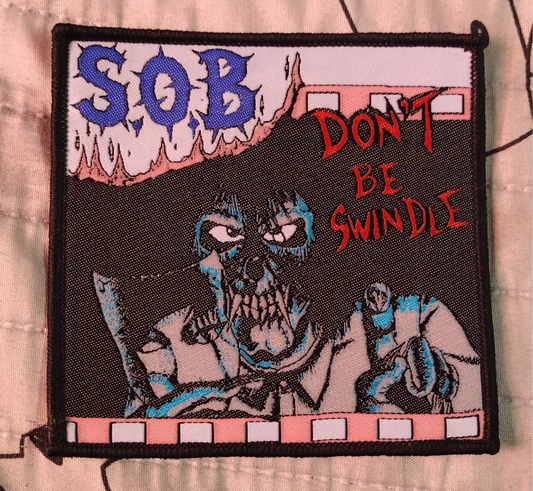 S.O.B Don't be swindle Woven Patch